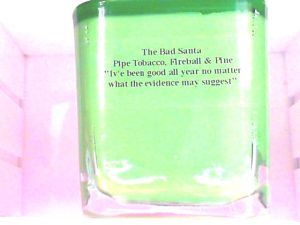 Cigar Accessories Type: Soy Candle 70z Whiskey Tumbler
Color: Bad Santa "I've Been Good All Year, Despite What the Evidence May Show"
Hand Poured In CO